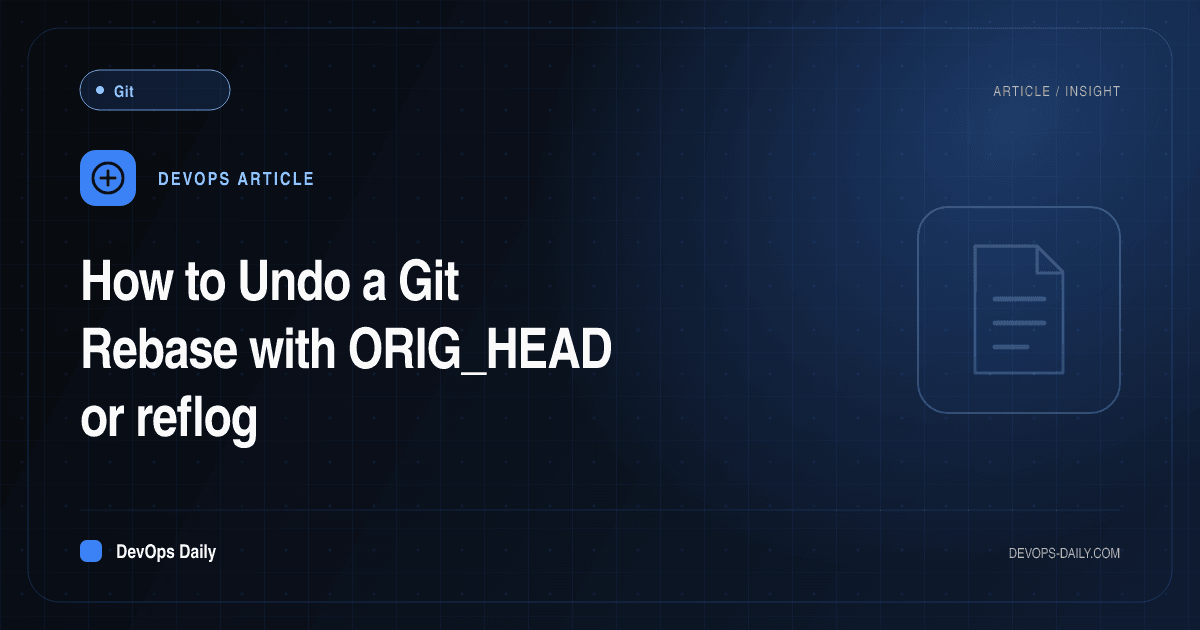 How to Undo a Git Rebase with ORIG_HEAD or reflog